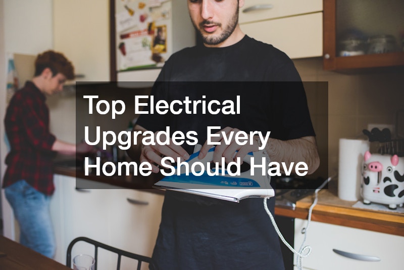 Top Electrical Upgrades Every Home Should Have