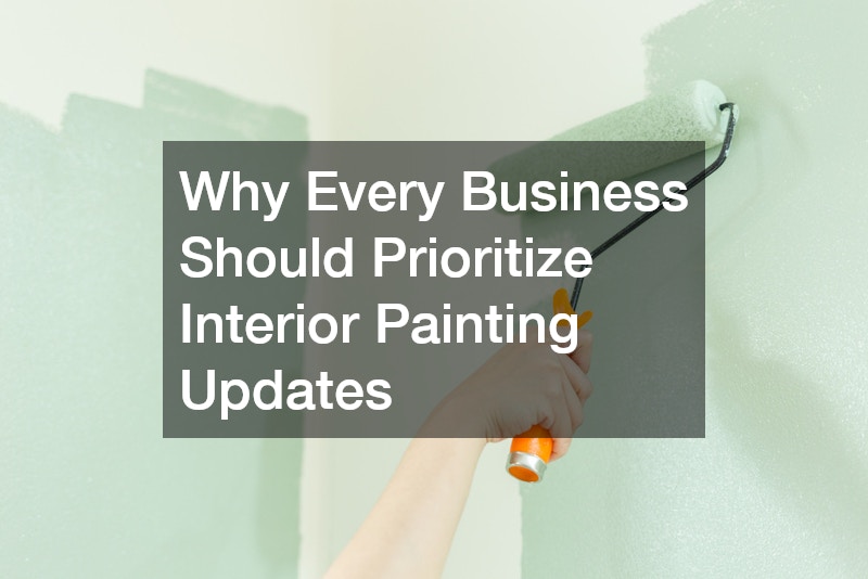 Why Every Business Should Prioritize Interior Painting Updates