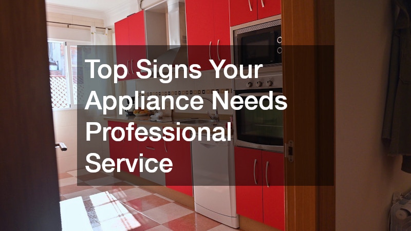 Top Signs Your Appliance Needs Professional Service