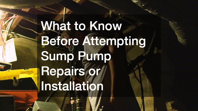 What to Know Before Attempting Sump Pump Repairs or Installation
