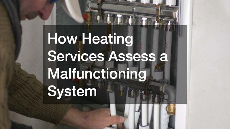 How Heating Services Assess a Malfunctioning System