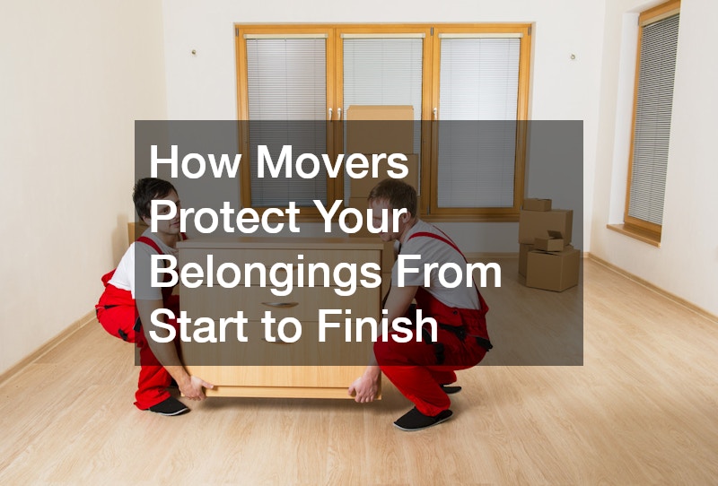 How Movers Protect Your Belongings From Start to Finish