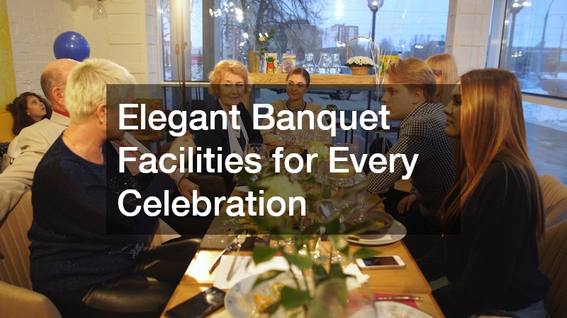 Elegant Banquet Facilities for Every Celebration