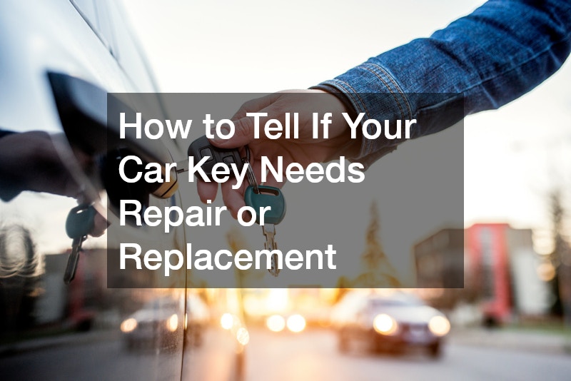 How to Tell If Your Car Key Needs Repair or Replacement