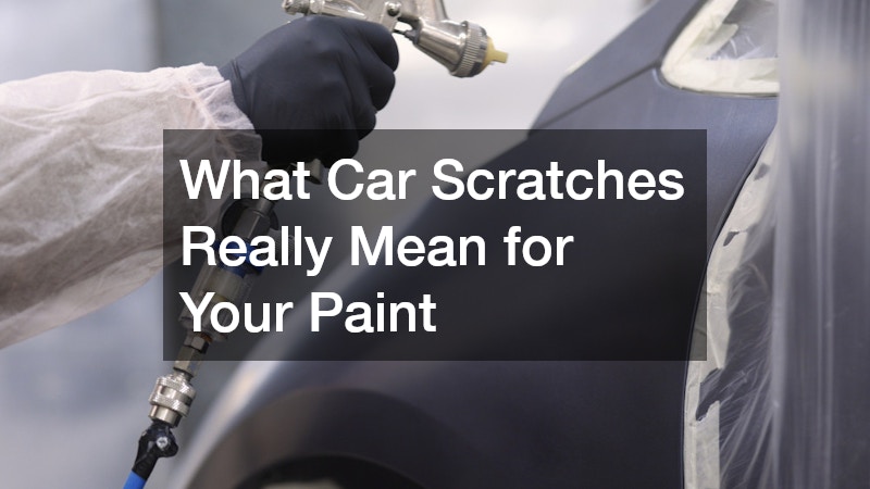 What Car Scratches Really Mean for Your Paint
