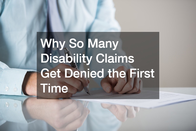 Why So Many Disability Claims Get Denied the First Time