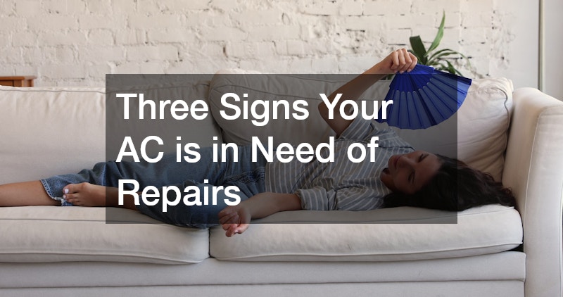 Three Signs Your AC is in Need of Repairs