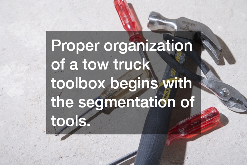 Proper organization of a tow truck toolbox begins with the segmentation of tools.
