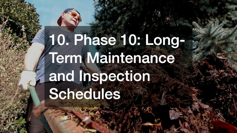 10. Phase 10: Long-Term Maintenance and Inspection Schedules