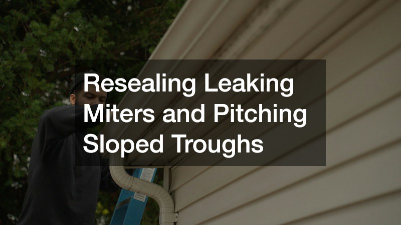 Resealing Leaking Miters and Pitching Sloped Troughs