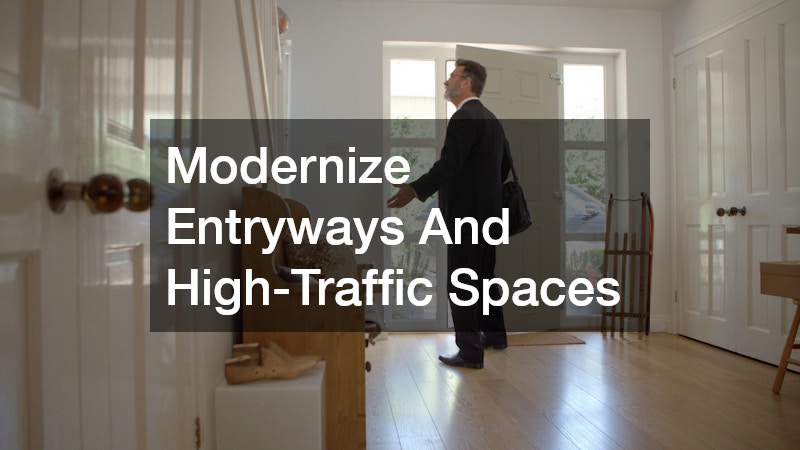 Modernize Entryways And High-Traffic Spaces