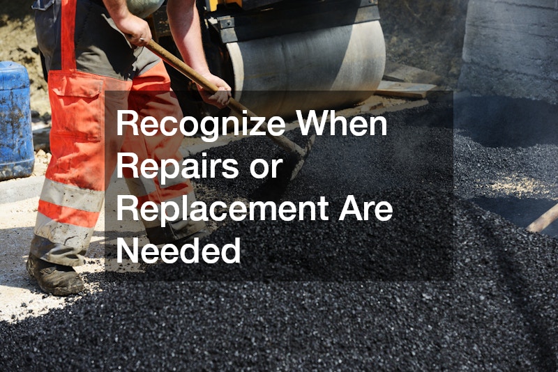 Recognize When Repairs or Replacement Are Needed