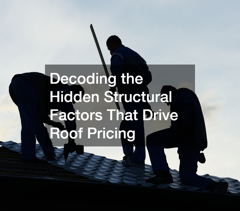 Decoding the Hidden Structural Factors That Drive Roof Pricing