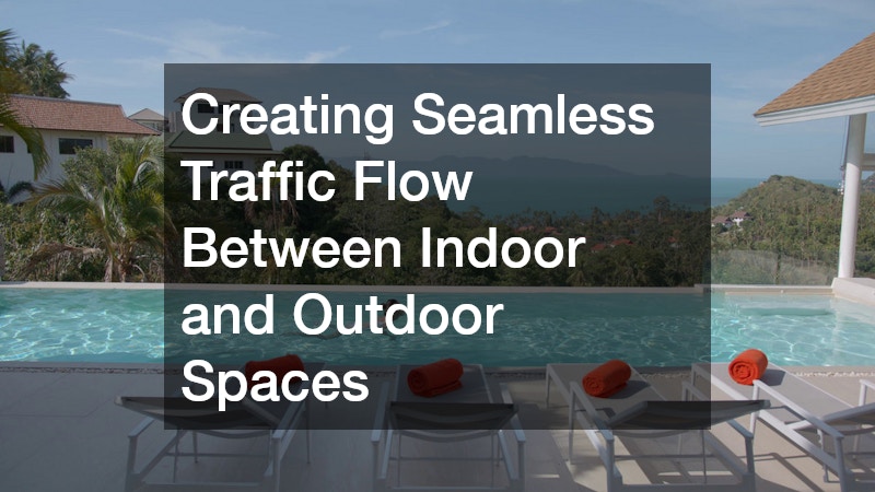Creating Seamless Traffic Flow Between Indoor and Outdoor Spaces
