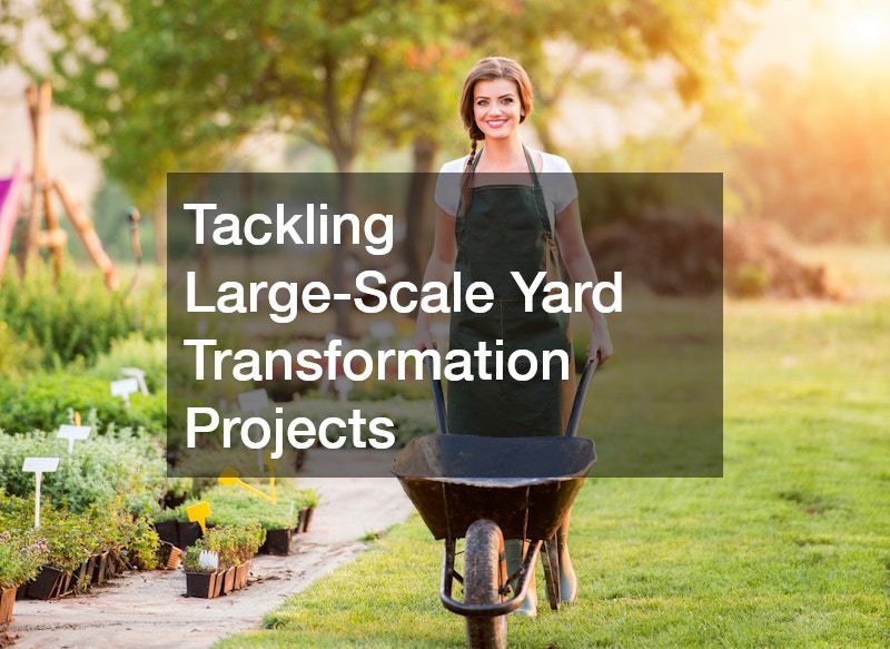 Tackling Large-Scale Yard Transformation Projects