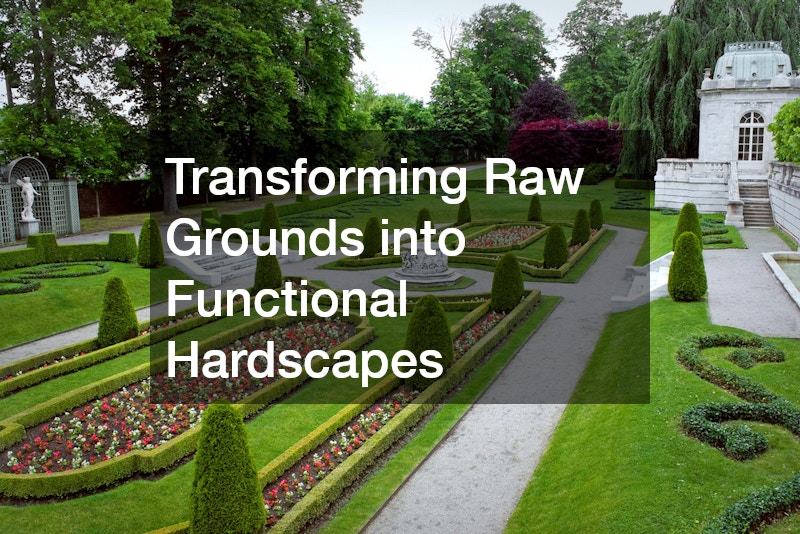 Transforming Raw Grounds into Functional Hardscapes