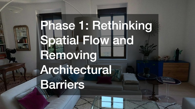 Phase 1: Rethinking Spatial Flow and Removing Architectural Barriers