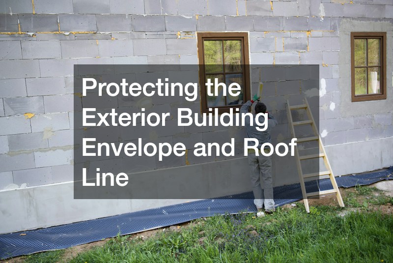 Protecting the Exterior Building Envelope and Roof Line