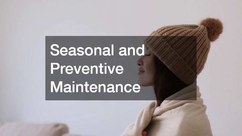 Seasonal and Preventive Maintenance
