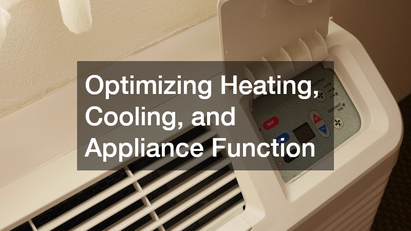 Optimizing Heating, Cooling, and Appliance Function