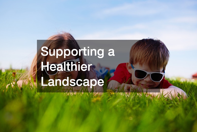 Supporting a Healthier Landscape