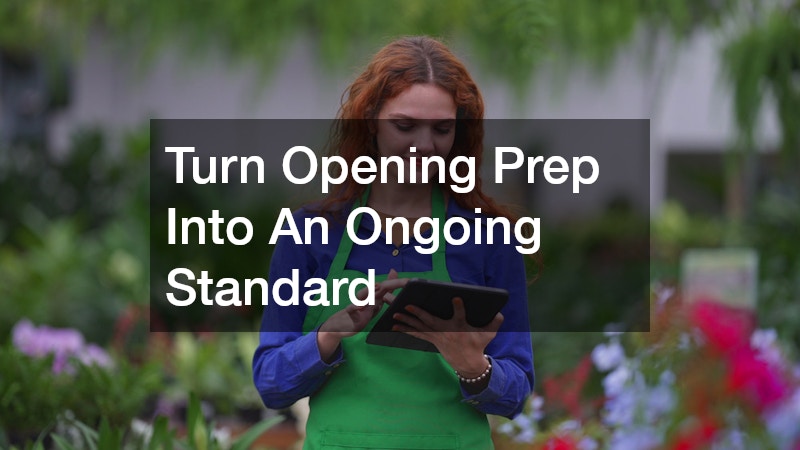 Turn Opening Prep Into An Ongoing Standard