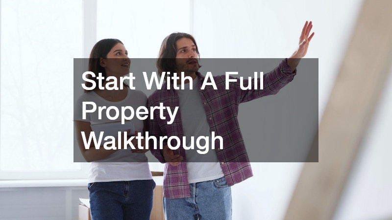 Start With A Full Property Walkthrough