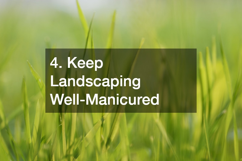 4. Keep Landscaping Well-Manicured