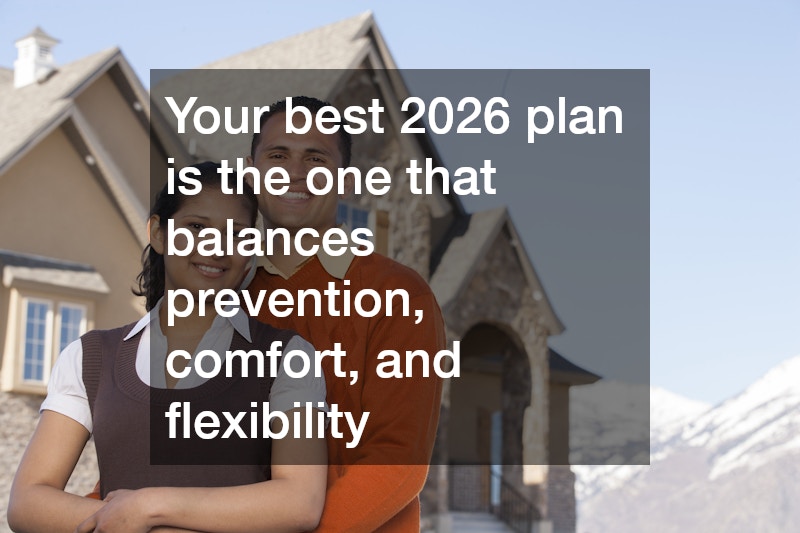 Your best 2026 plan is the one that balances prevention, comfort, and flexibility