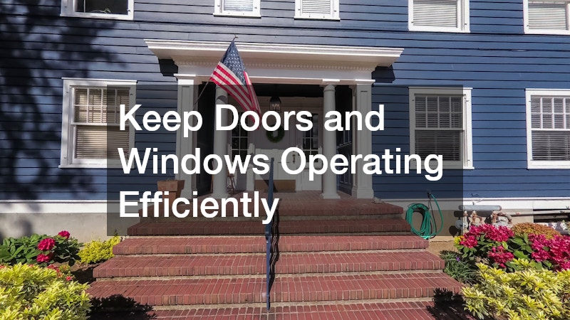 Keep Doors and Windows Operating Efficiently