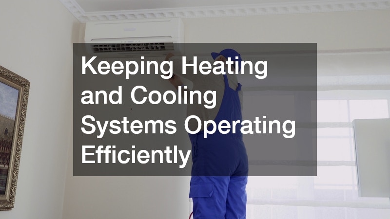 Keeping Heating and Cooling Systems Operating Efficiently