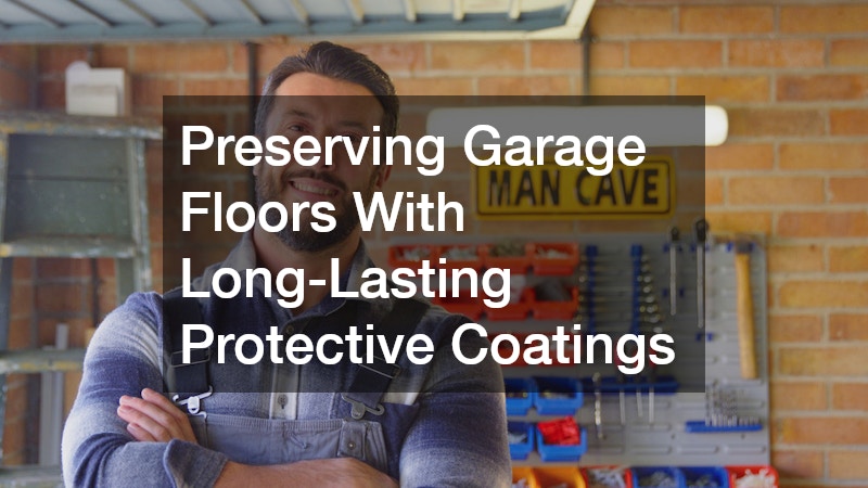 Preserving Garage Floors With Long-Lasting Protective Coatings