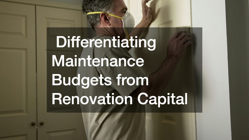 Differentiating Maintenance Budgets from Renovation Capital