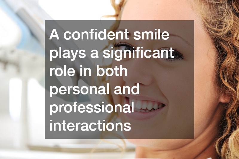 A confident smile plays a significant role in both personal and professional interactions