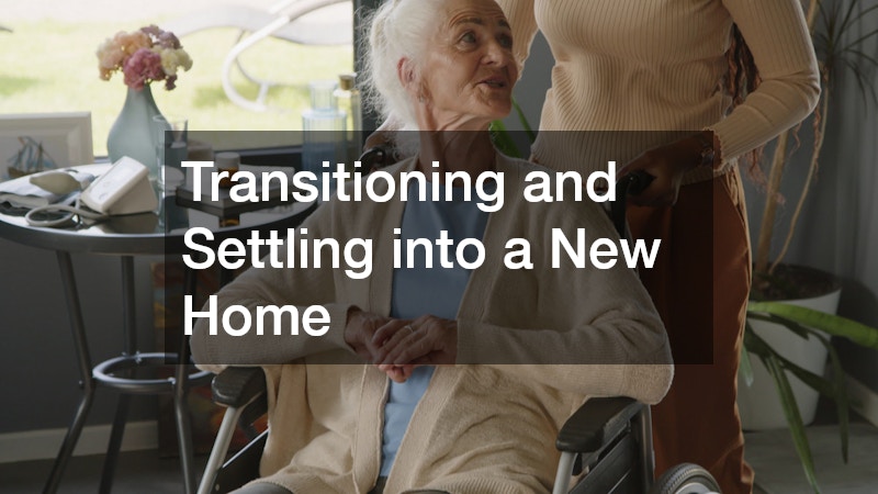 Transitioning and Settling into a New Home