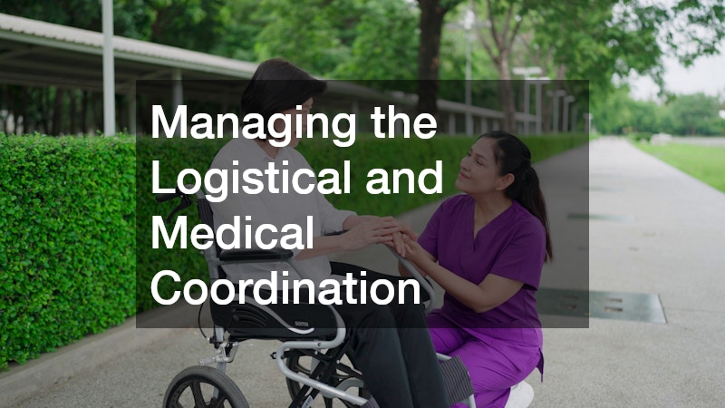 Managing the Logistical and Medical Coordination