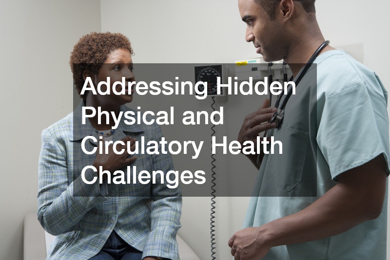 Addressing Hidden Physical and Circulatory Health Challenges
