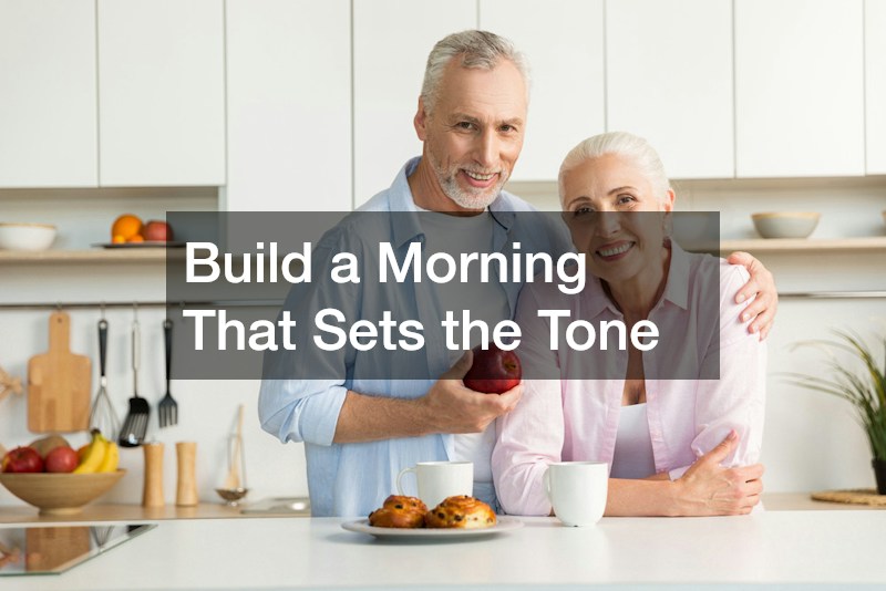 Build a Morning That Sets the Tone