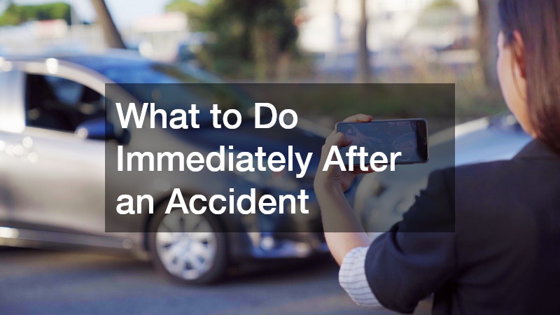 What to Do Immediately After an Accident