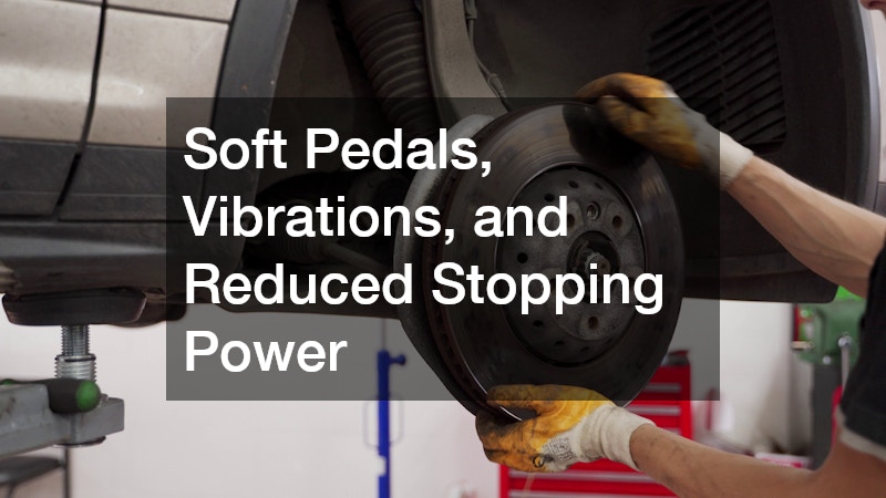Soft Pedals, Vibrations, and Reduced Stopping Power