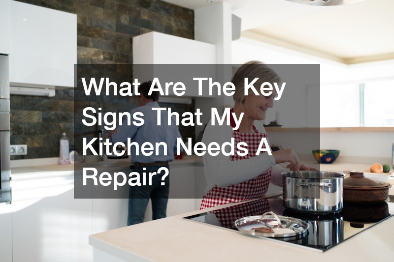 What Are The Key Signs That My Kitchen Needs A Repair?