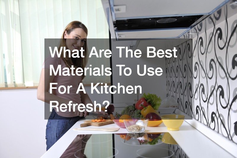 What Are The Best Materials To Use For A Kitchen Refresh?