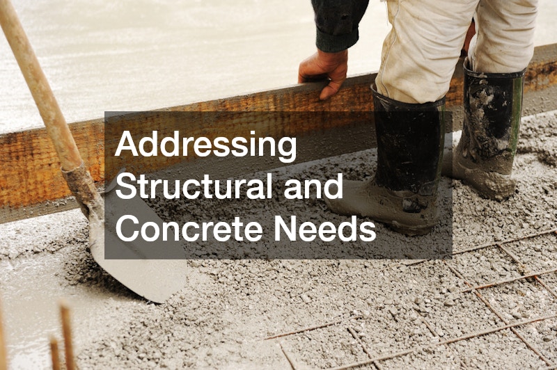 Addressing Structural and Concrete Needs