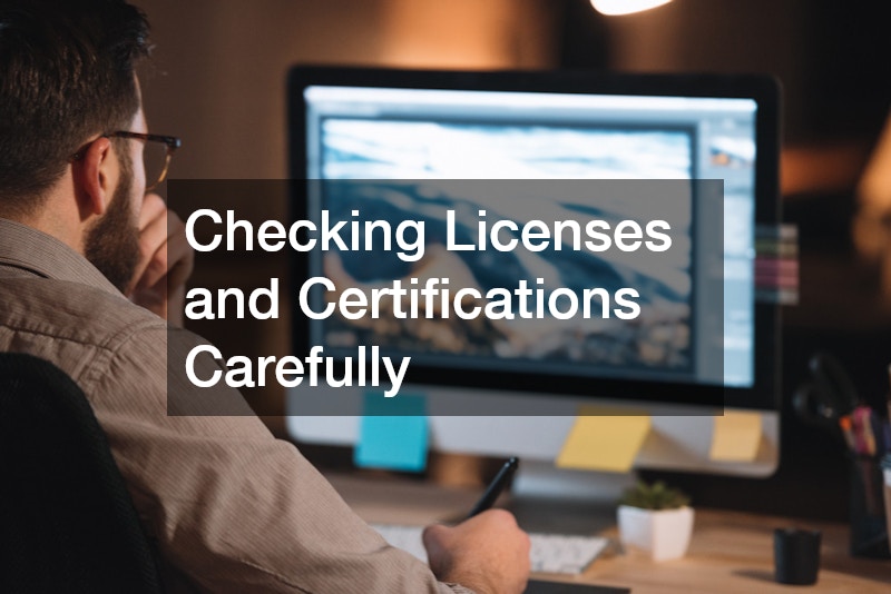 Checking Licenses and Certifications Carefully