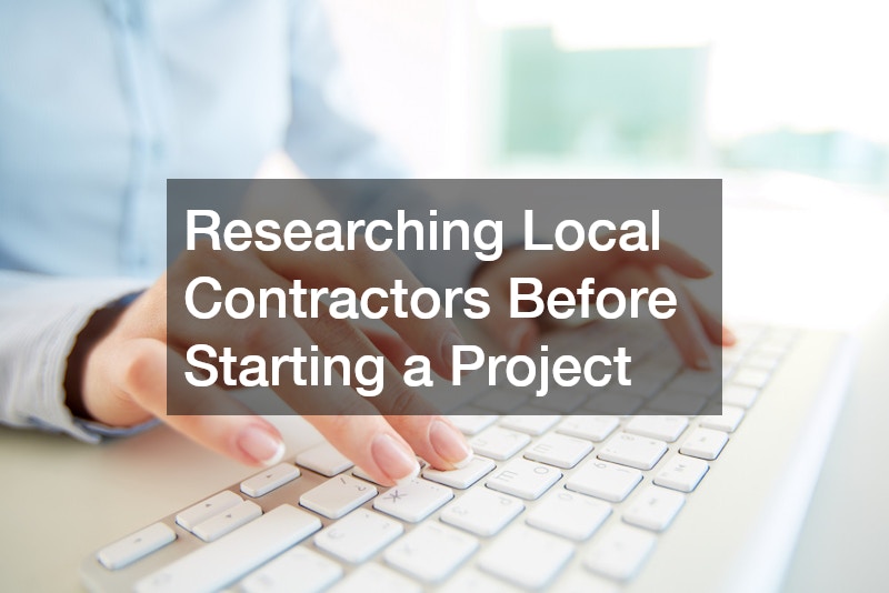 Researching Local Contractors Before Starting a Project