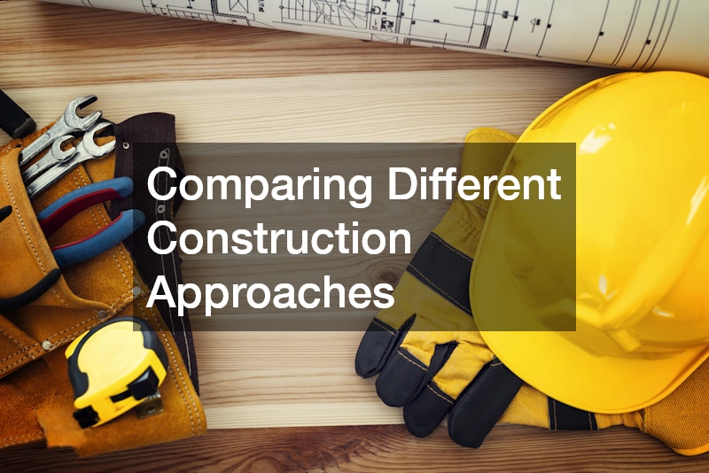 Comparing Different Construction Approaches