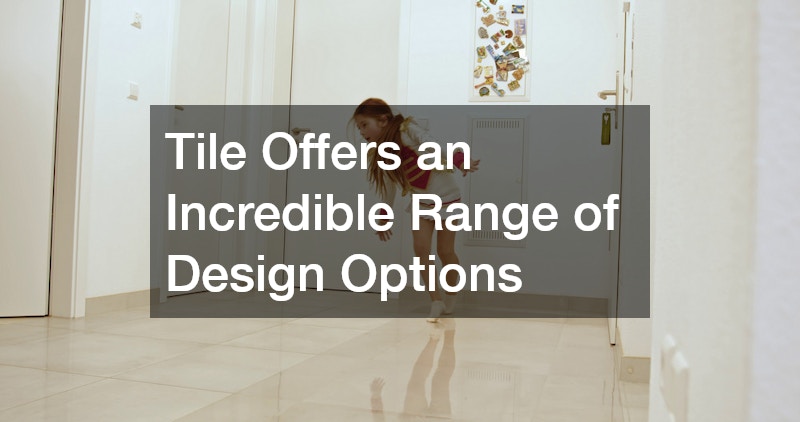 Tile Offers an Incredible Range of Design Options