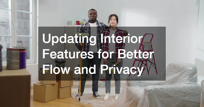 Updating Interior Features for Better Flow and Privacy