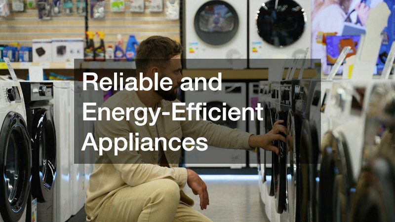 Reliable and Energy-Efficient Appliances