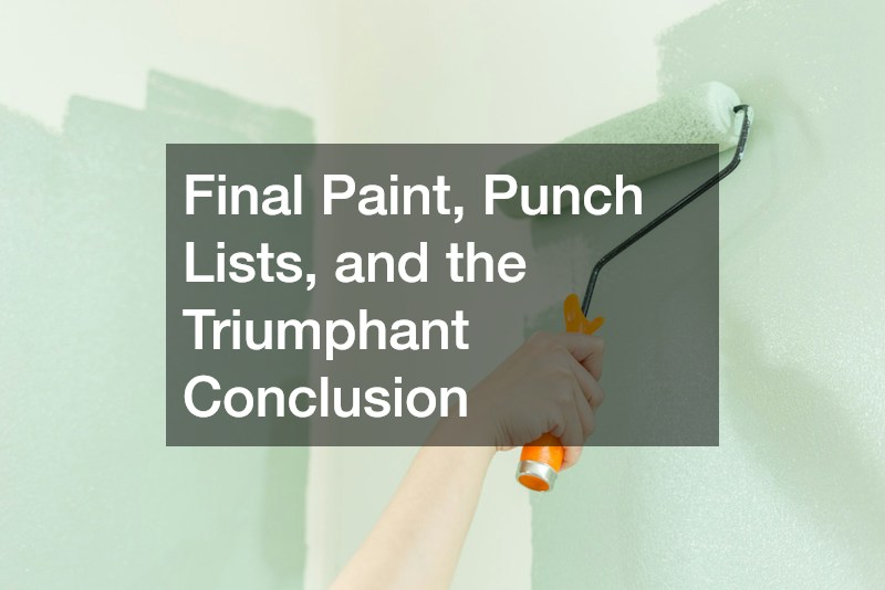 Final Paint, Punch Lists, and the Triumphant Conclusion